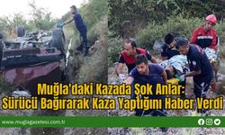 Muğla'daki Kazada Şok Anlar: Sürücü Bağırarak Kaza Yaptığını Haber Verdi