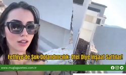 Fethiye'de Şok Dolandırıcılık: Otel Diye İnşaat Sattılar!