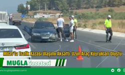 Milas’ta Trafik Kazası Ulaşımı Aksattı: Uzun Araç Kuyrukları Oluştu