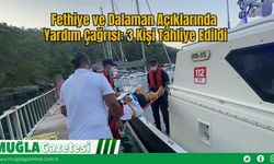 Fethiye ve Dalaman Açıklarında Yardım Çağrısı: 3 Kişi Tahliye Edildi