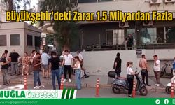 Büyükşehir'deki Zarar 1.5 Milyardan Fazla