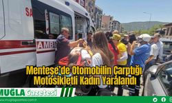 Menteşe’de Otomobilin Çarptığı Motosikletli Kadın Yaralandı