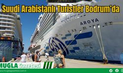 Suudi Arabistanlı Turistler Bodrum’da
