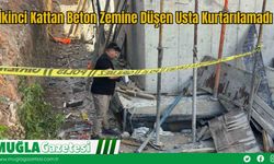 İkinci Kattan Beton Zemine Düşen Usta Kurtarılamadı