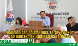 Dalaman’dan Anlamlı Vefa: Ferdi Zeyrek’in Adı Halk Ekmek Fabrikası’na Verilecek
