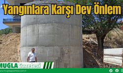 Yangınlara Karşı Dev Önlem