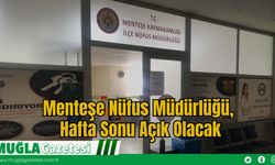 Menteşe Nüfus Müdürlüğü, Hafta Sonu Açık Olacak