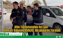 Altın Tartışmasında Acı Son: Anne ve Babasını Katletti, Akrabalarını Yaraladı