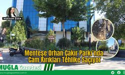 Menteşe Orhan Çakır Parkı’nda Cam Kırıkları Tehlike Saçıyor