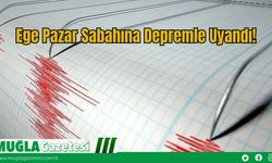 Ege Pazar Sabahına Depremle Uyandı!