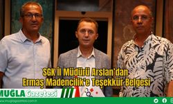 SGK İl Müdürü Arslan’dan Ermaş Madencilik'e Teşekkür Belgesi