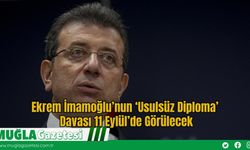 Ekrem İmamoğlu’nun ‘Usulsüz Diploma’ Davası 11 Eylül’de Görülecek