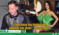 Erdem Kınay'dan Simge Sağın Hakkında Şok Sözler: "Bana Kazık Attı"