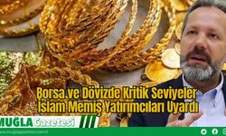 Borsa ve Dövizde Kritik Seviyeler: İslam Memiş Yatırımcıları Uyardı