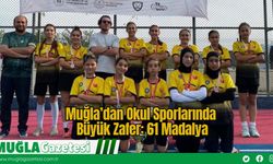 Muğla’dan Okul Sporlarında Büyük Zafer: 61 Madalya
