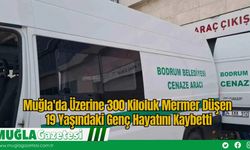 Muğla'da Üzerine 300 Kiloluk Mermer Düşen 19 Yaşındaki Genç Hayatını Kaybetti