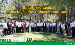 Ula’da Birlik Ziyareti: Muhtarlar, Projeler ve Huzurevi İncelemesi