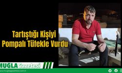 Tartıştığı Kişiyi Pompalı Tüfekle Vurdu