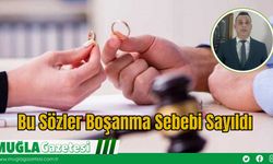 Bu Sözler Boşanma Sebebi Sayıldı
