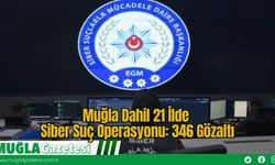 Muğla Dahil 21 İlde Siber Suç Operasyonu: 346 Gözaltı