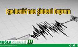 Ege Denizi'nde Şiddetli Deprem
