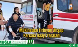 Makineden Fırlayan Ahşap Parçası İşçiyi Yaraladı