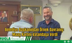 Belediye Başkanından Örnek Davranış: Maaş Kartını Vatandaşa Verdi