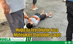 Muğla’da Fırın Önünde Kaza: Motosiklet Otomobile Çarptı