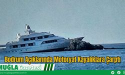 Bodrum Açıklarında Motoryat Kayalıklara Çarptı