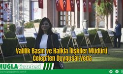 Valilik Basın ve Halkla İlişkiler Müdürü Celep'ten Duygusal Veda