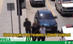 Silahlı Kavgada 2 Kişi Yaralandı, 6 Şüpheli Tutuklandı