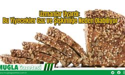 Uzmanlar Uyardı: Bu Yiyecekler Gaz ve Şişkinliğe Neden Olabiliyor