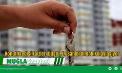Konut Kredisi Faizleri Düştü, Ev Sahibi Olmak Kolaylaşıyor
