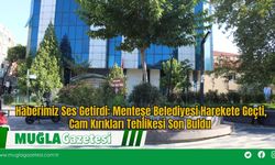 Haberimiz Ses Getirdi: Menteşe Belediyesi Harekete Geçti, Cam Kırıkları Tehlikesi Son Buldu