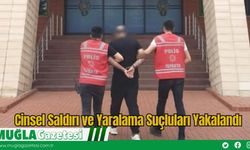 Cinsel Saldırı ve Yaralama Suçluları Yakalandı