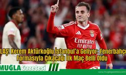 FLAŞ! Kerem Aktürkoğlu İstanbul’a Geliyor: Fenerbahçe Formasıyla Çıkacağı İlk Maç Belli Oldu