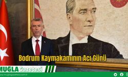 Bodrum Kaymakamının Acı Günü