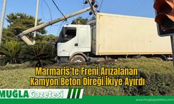 Marmaris'te Freni Arızalanan Kamyon Beton Direği İkiye Ayırdı