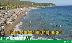 Bodrum’da Rekor: Nüfus 4 Katına Çıktı