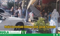 Muğla'da Otomobil Dükkana Girdi, Çocuk Yaralandı