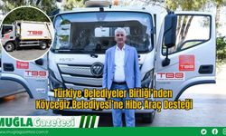 Türkiye Belediyeler Birliği’nden Köyceğiz Belediyesi’ne Hibe Araç Desteği