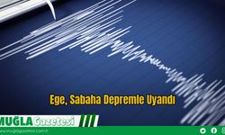 Ege, Sabaha Depremle Uyandı
