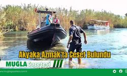 Akyaka Azmak'ta Ceset Bulundu