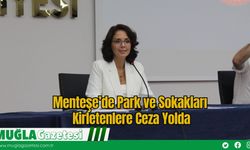 Menteşe’de Park ve Sokakları Kirletenlere Ceza Yolda
