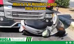 Milas’ta Tır ile Motosiklet Çarpıştı: Yolcu Yaralandı