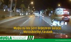 Muğla'da Ani Şerit Değiştiren Sürücü, Motosikletliyi Yaraladı