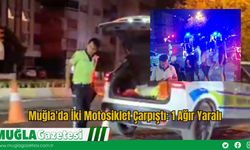 Muğla'da İki Motosiklet Çarpıştı: 1 Ağır Yaralı