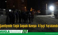 Şantiyede Taşlı Sopalı Kavga: 4 İşçi Yaralandı