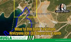 Milas’ta Otel Dahil Yat Limanı Revizyonu İçin ÇED Başvurusu Yapıldı