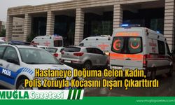 Hastaneye Doğuma Gelen Kadın, Polis Zoruyla Kocasını Dışarı Çıkarttırdı